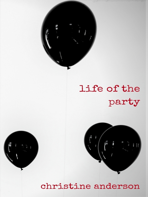 Title details for Life of the Party by Christine Anderson - Available